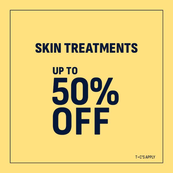 Up to 50% off Skin Treatments